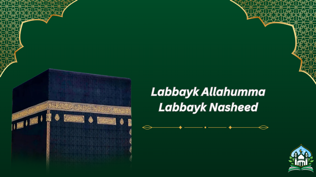 Labbayk Allahumma Labbayk Nasheed